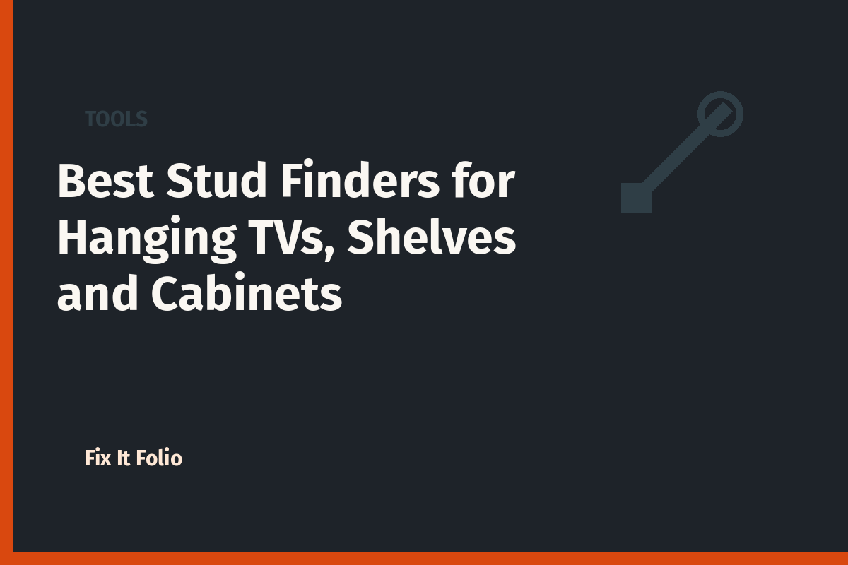 Best Stud Finders for Hanging TVs, Shelves and Cabinets