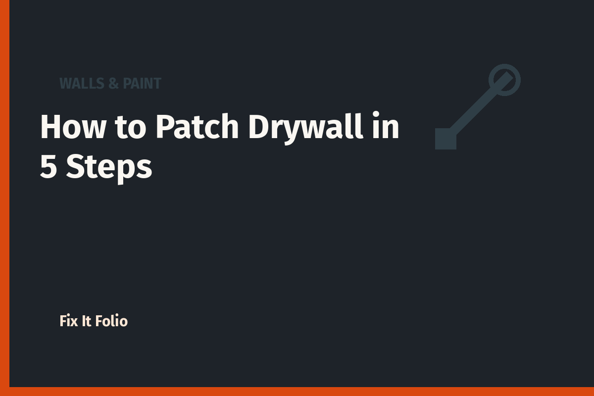 How to Patch Drywall in 5 Steps